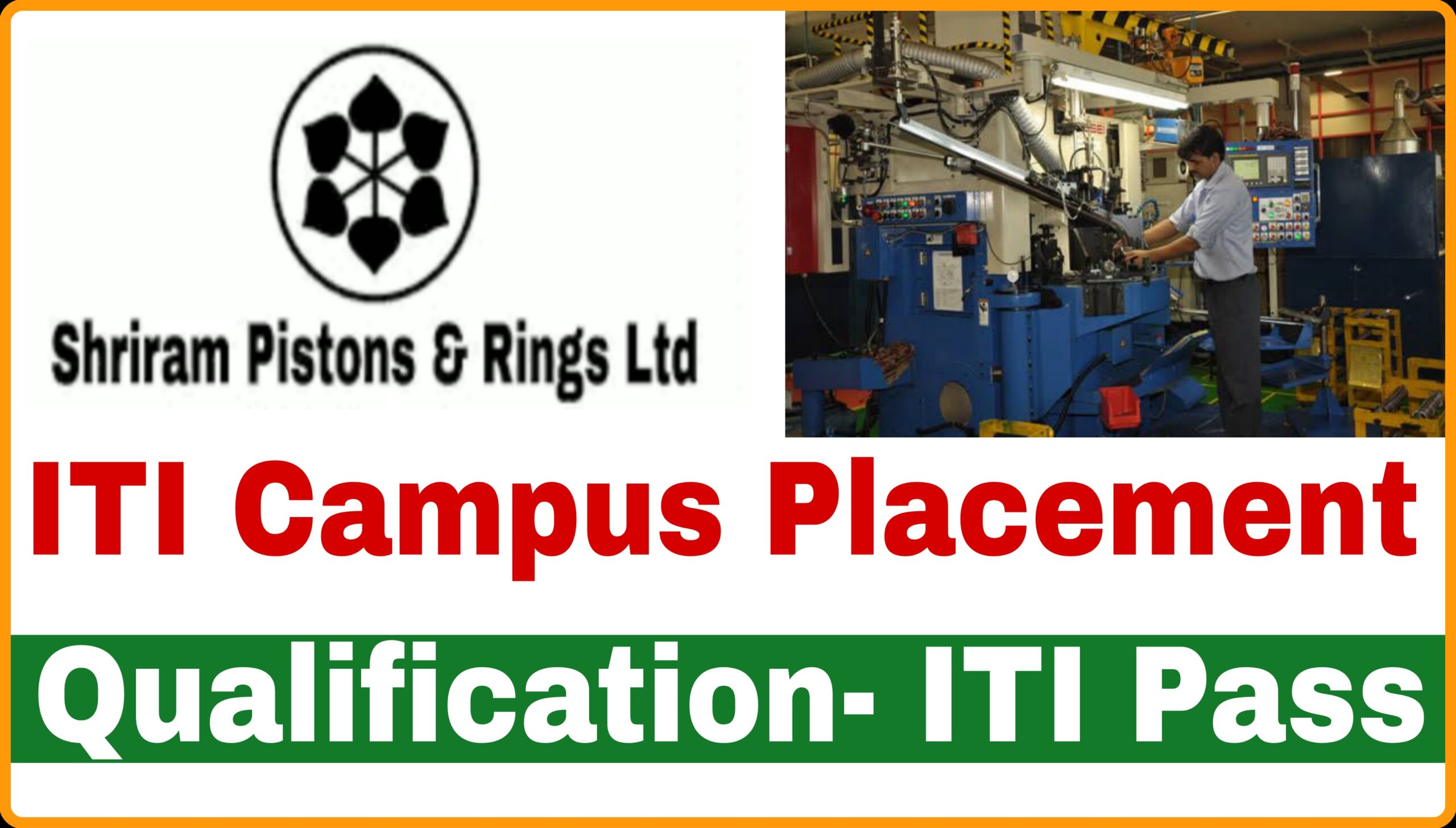 ITI Campus Job 2023: Shriram Pistons & Rings Ltd में निकली बम्पर भर्ती, ITI  पास छात्र ले सकते है, इस कैंपस में भाग.