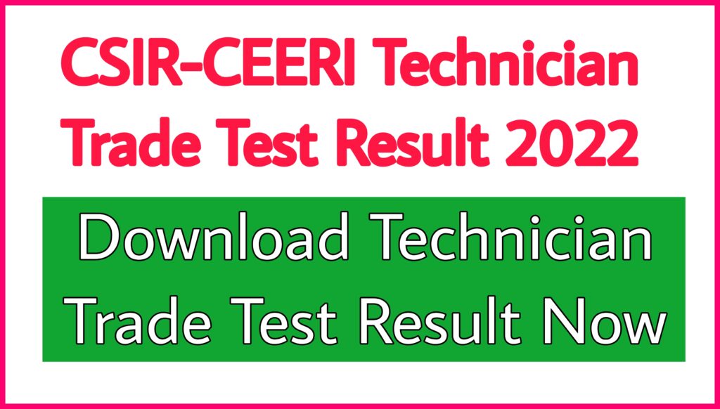CSIR-CEERI Technician Trade Test Result 2022