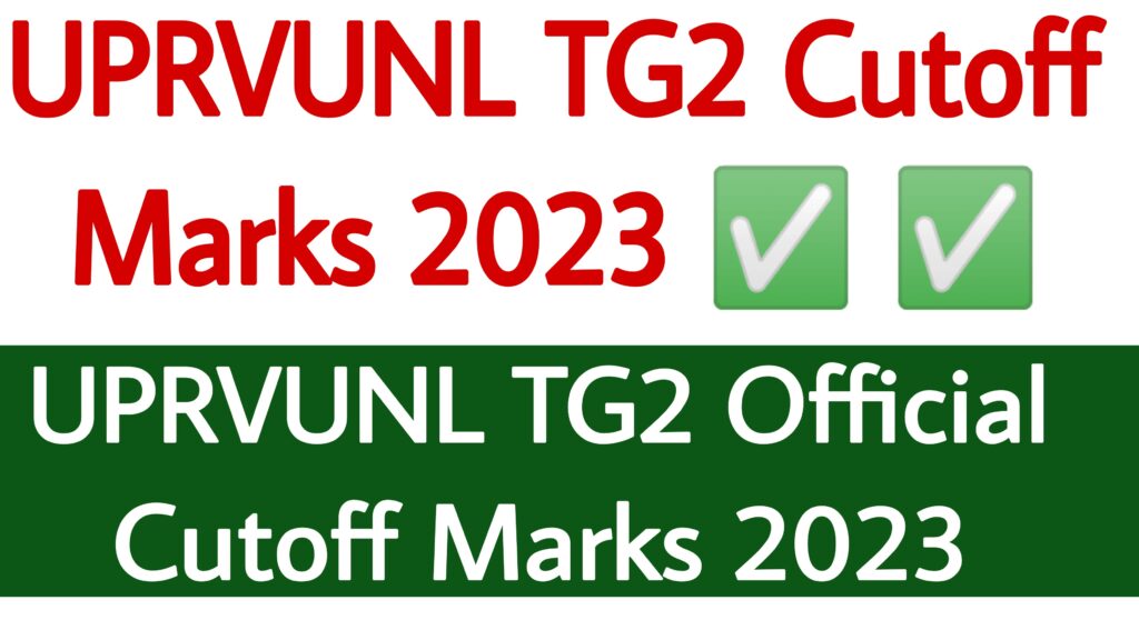 UPRVUNL TG2 Cutoff Marks 2023
