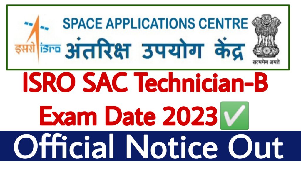 ISRO SAC Technician B Exam Date 2023
