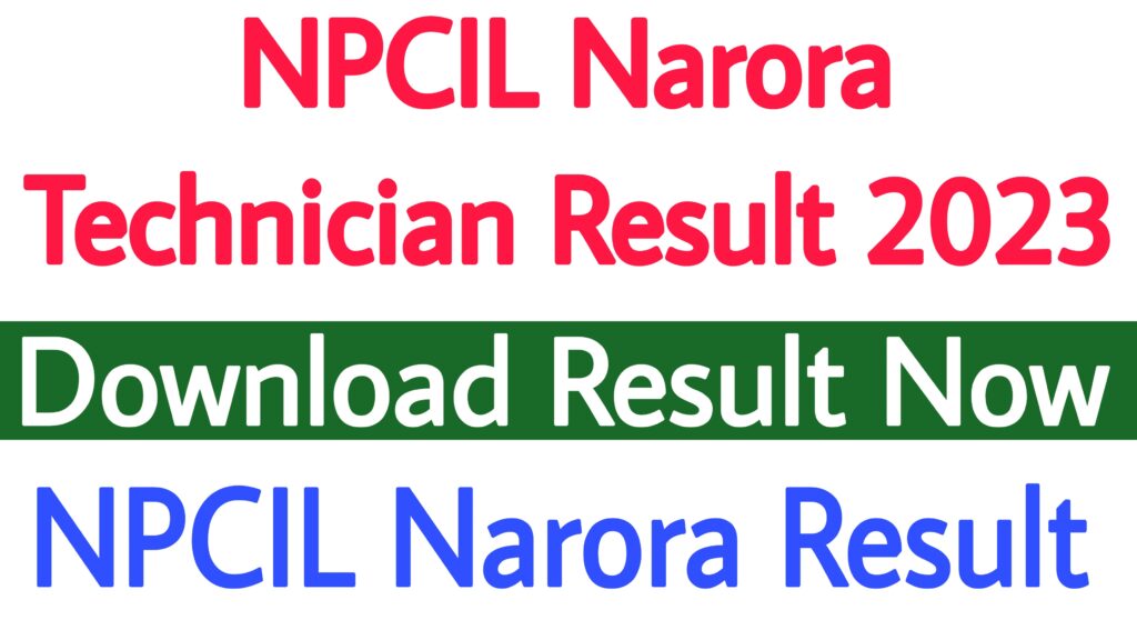 NPCIL Narora Technician Result 2023