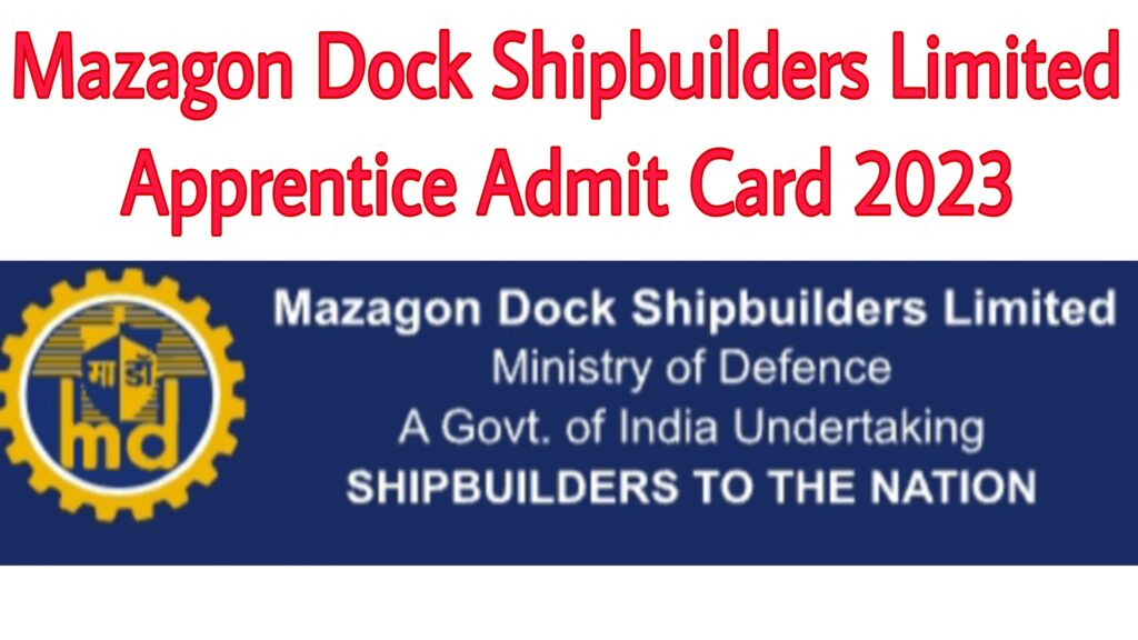Mazagon Dock Shipbuilders Limited Apprentice Admit Card 2023