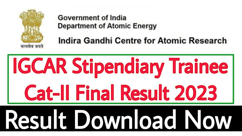 IGCAR Stipendiary Trainee Cat-II Final Result 2023