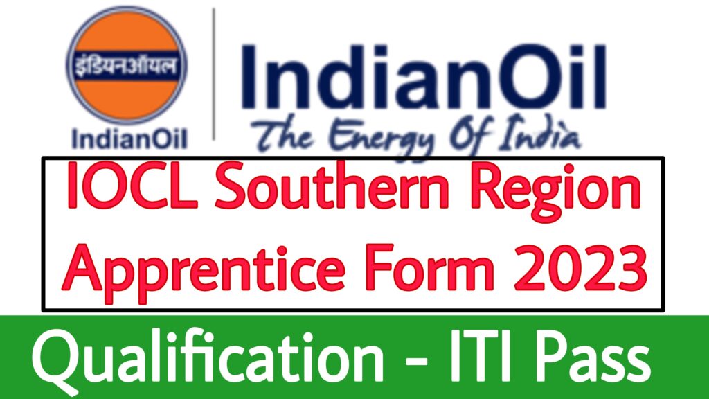 IOCL Southern Region Apprentice Form 2023