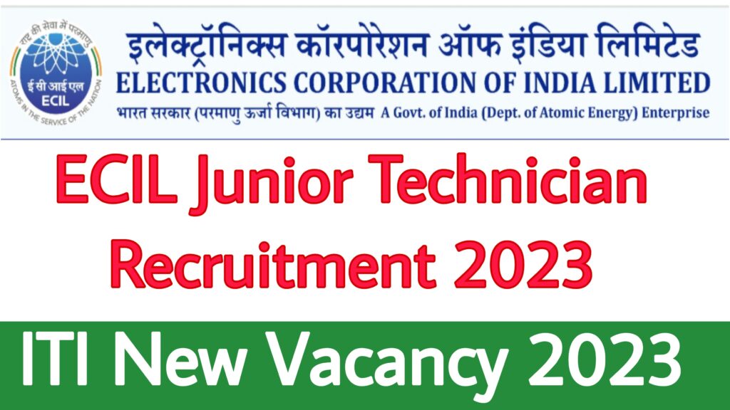 ECIL Junior Technician Recruitment 2023
