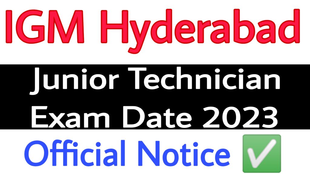 IGM Hyderabad Junior Technician Exam Date 2023