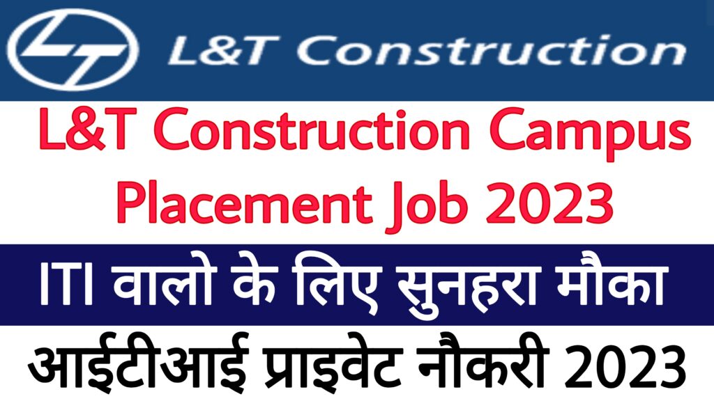 L&T Construction Campus Placement Job 2023
