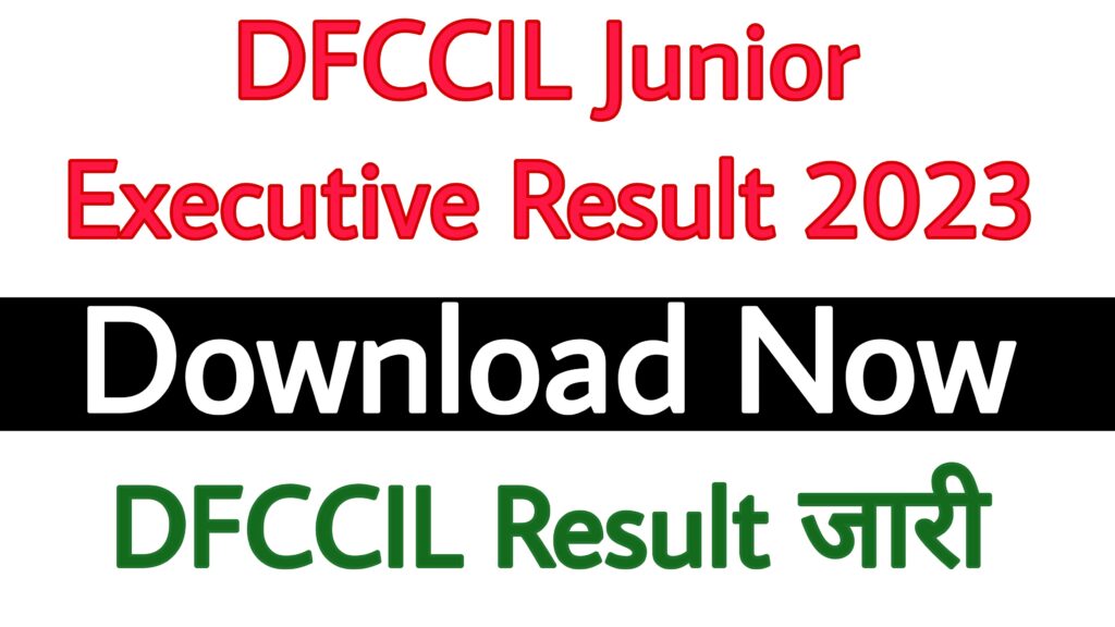 DFCCIL Junior Executive Result 2023
