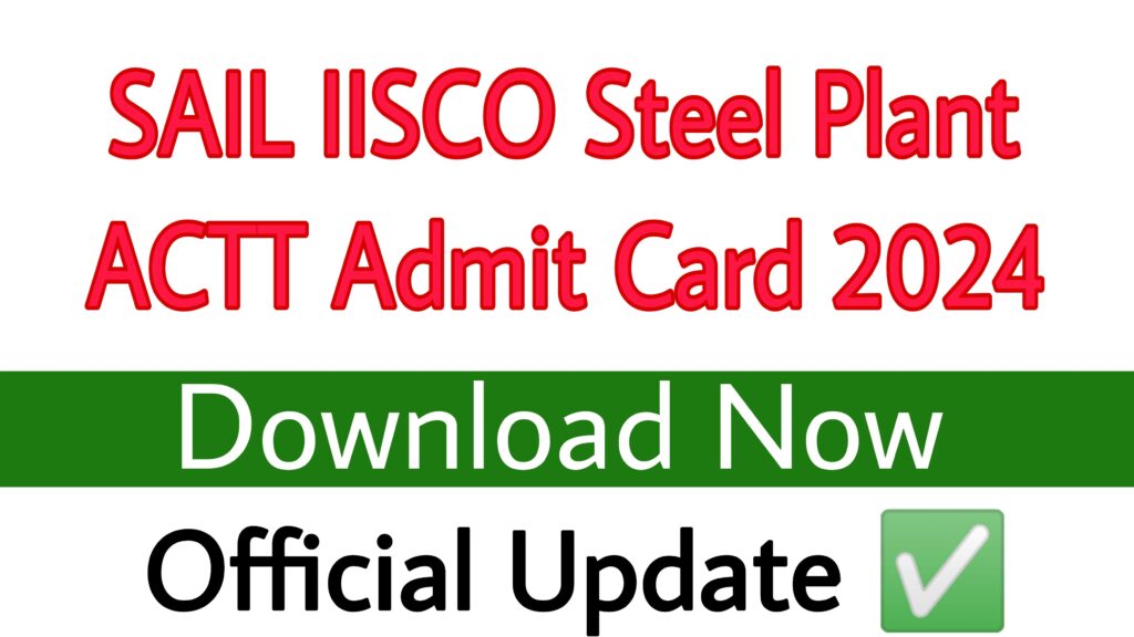 SAIL IISCO Steel Plant ACTT Admit Card 2024